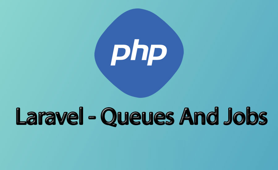 Laravel - Queues And Jobs