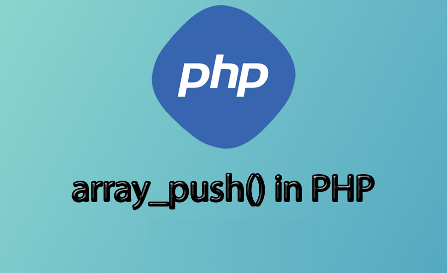 array_push() Function In PHP: Syntax And Examples