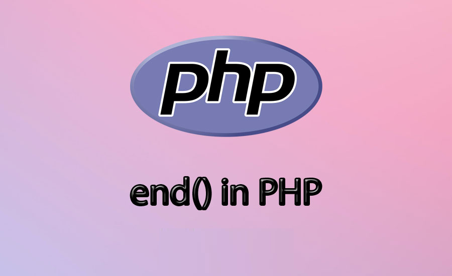 Function end() in PHP