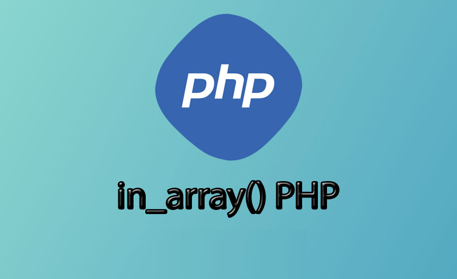 The Guide to Using the in_array() Function in PHP