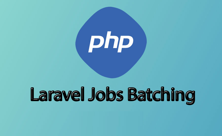 Laravel Jobs Batching