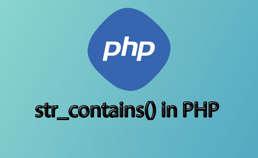 str_contains() Function in PHP - Checking Substrings